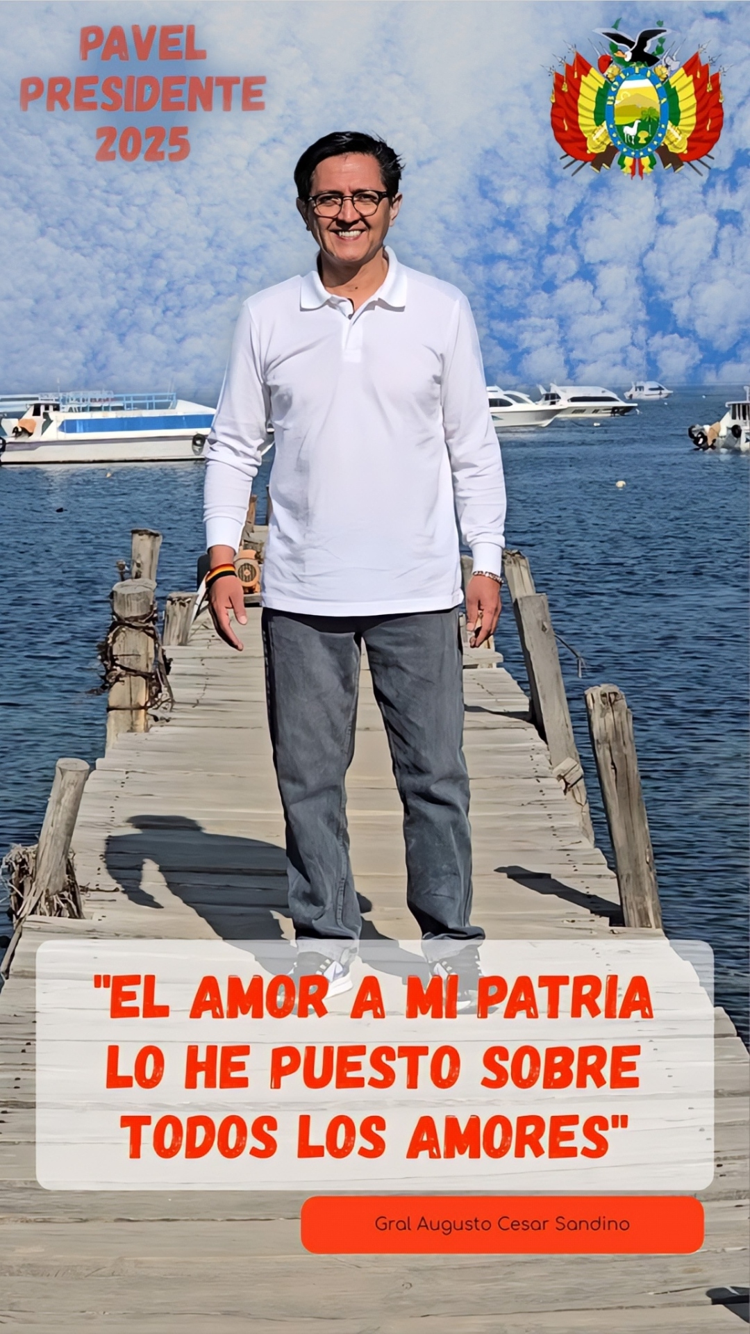 Pavel Aracena de pie en un muelle junto al lago, con el logo Pavel Presidente 2025 y la frase El amor a mi patria lo he puesto sobre todos los amores